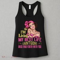 I'm Living My Best Life I A'int Going Back And Fourth Women's Tank Top thumb 3