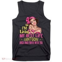 I'm Living My Best Life I A'int Going Back And Fourth Tank Top thumb 0