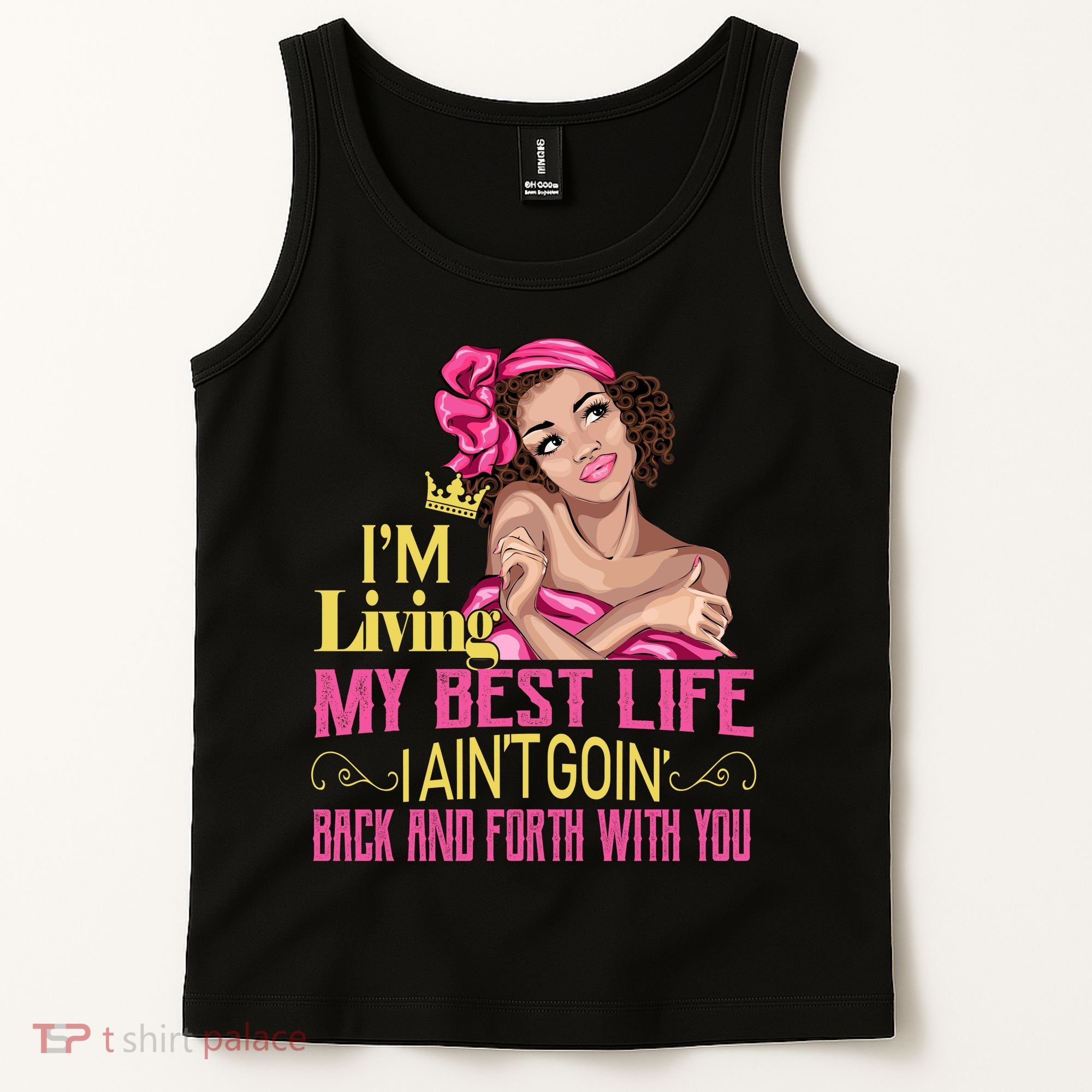 I'm Living My Best Life I A'int Going Back And Fourth Tank Top