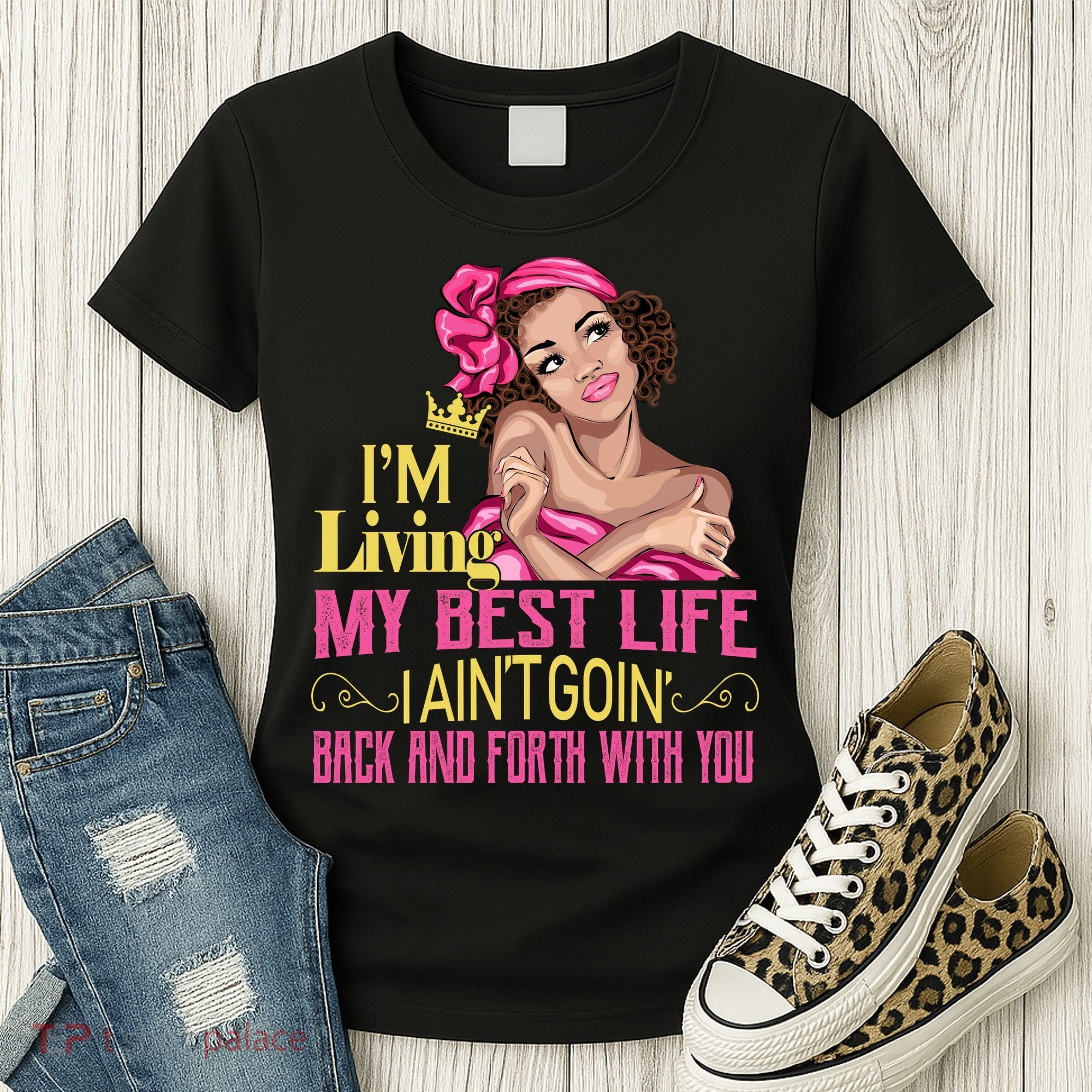 I'm Living My Best Life I A'int Going Back And Fourth Women's T-Shirt