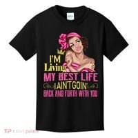 I'm Living My Best Life I A'int Going Back And Fourth Kids T-Shirt thumb 0