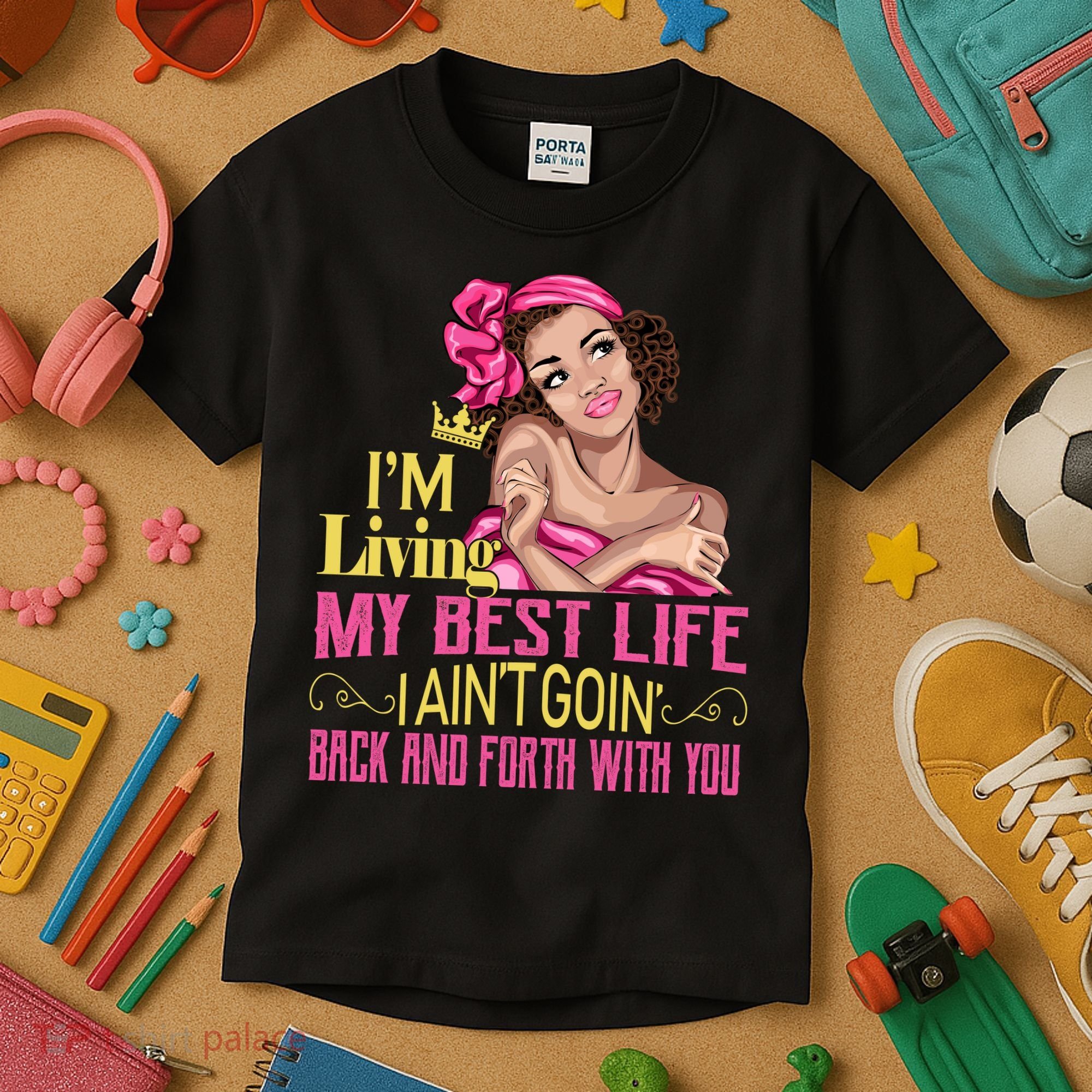 I'm Living My Best Life I A'int Going Back And Fourth Kids T-Shirt
