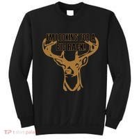 I'm Looking For A Big Rack Sweatshirt thumb 0