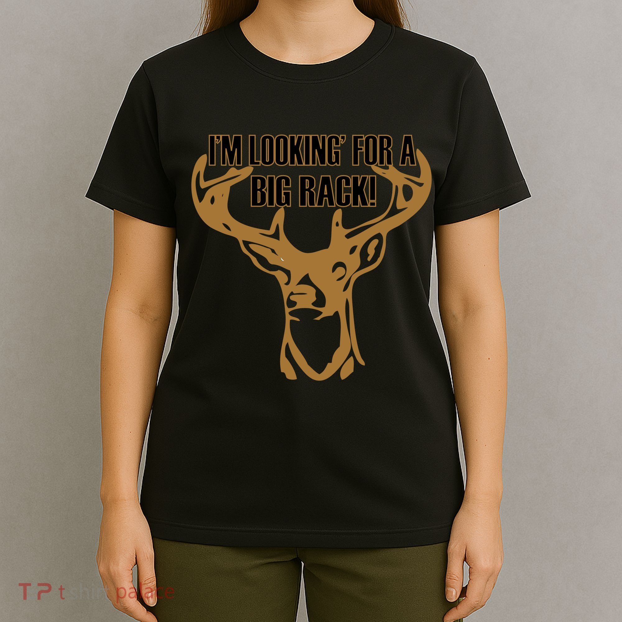 I'm Looking For A Big Rack T-Shirt