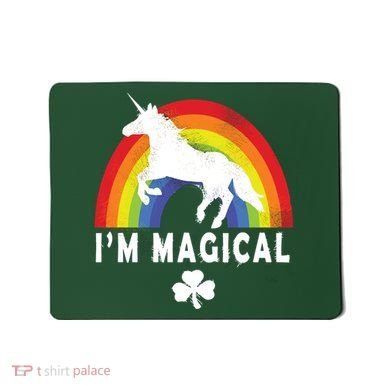 I'm Magical Unicorn Funny St. Patrick's Day Mousepad