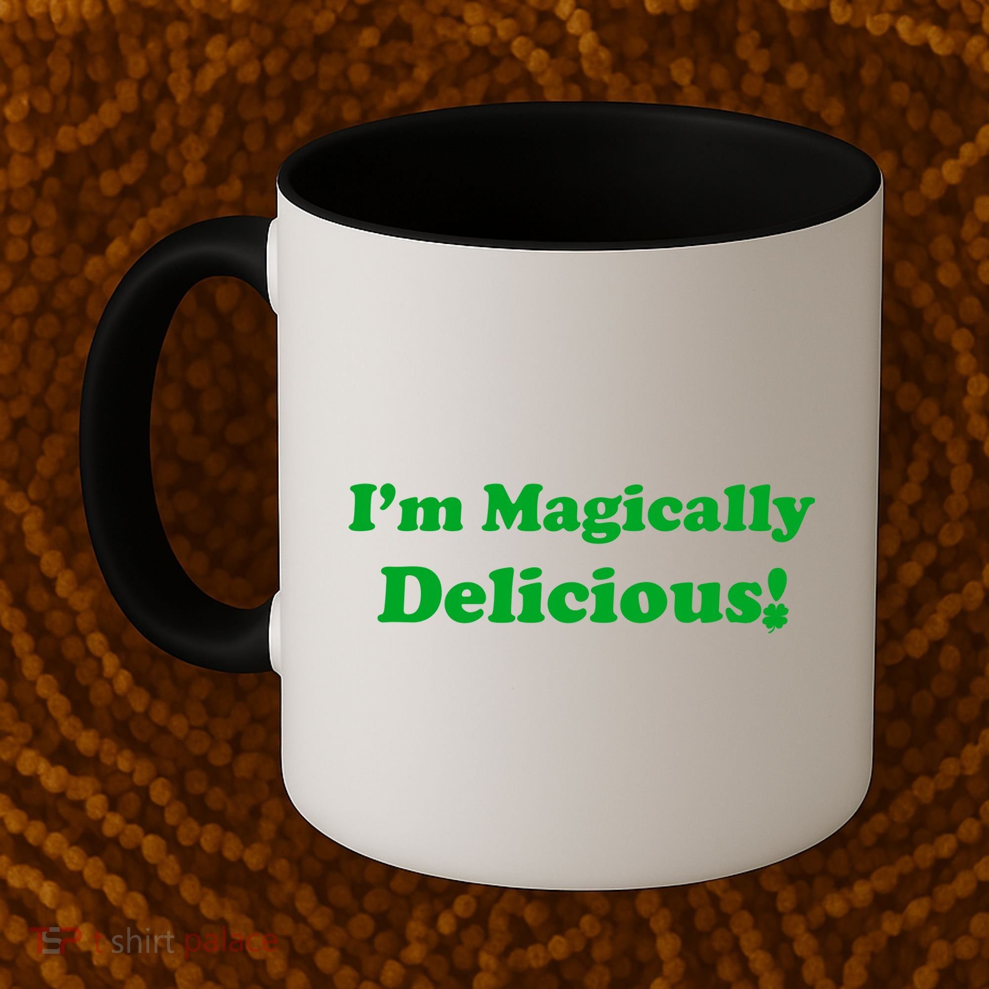 I'm Magically Delicious! Funny St. Patrick's Day Coffee Mug