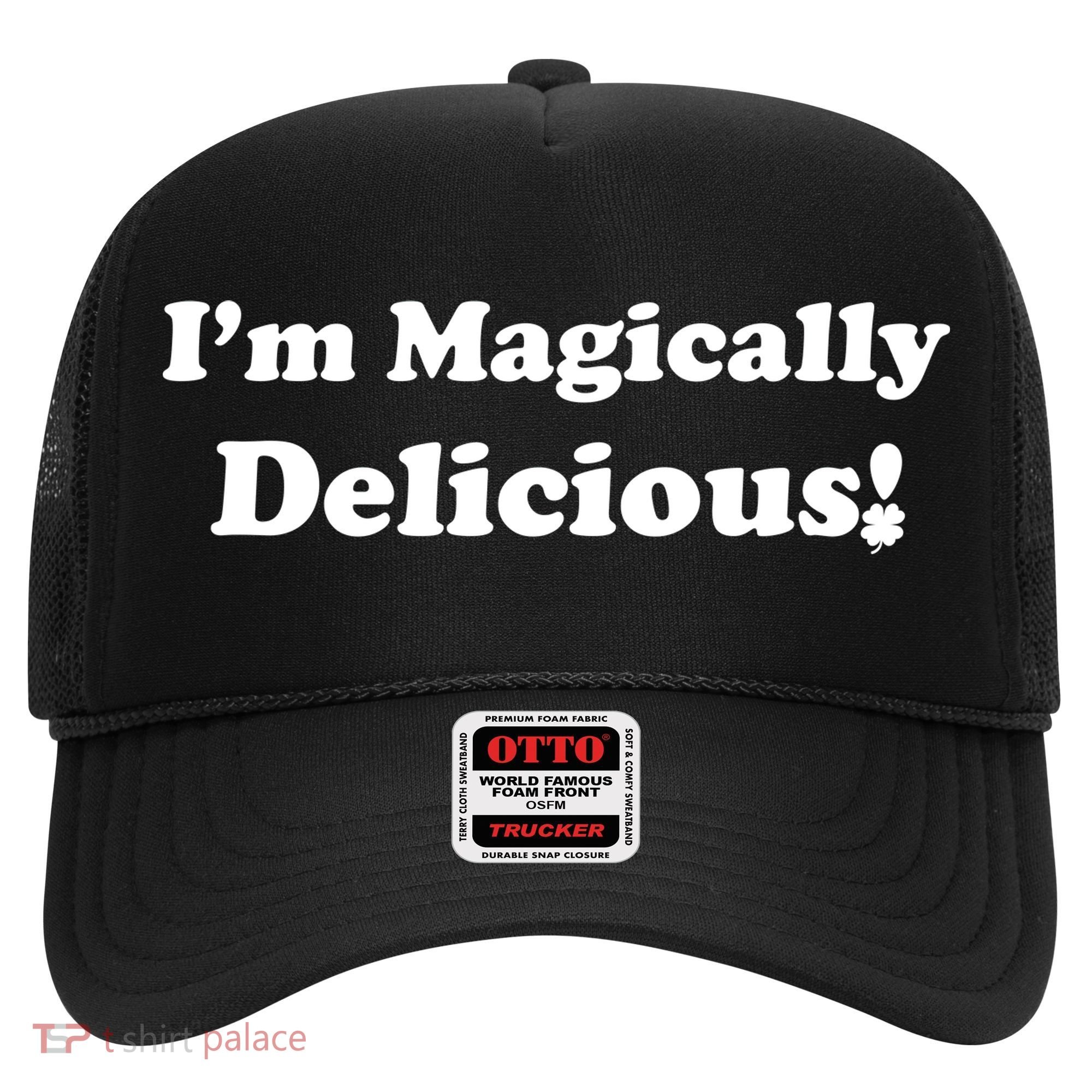 I'm Magically Delicious! Funny St. Patrick's Day Hat