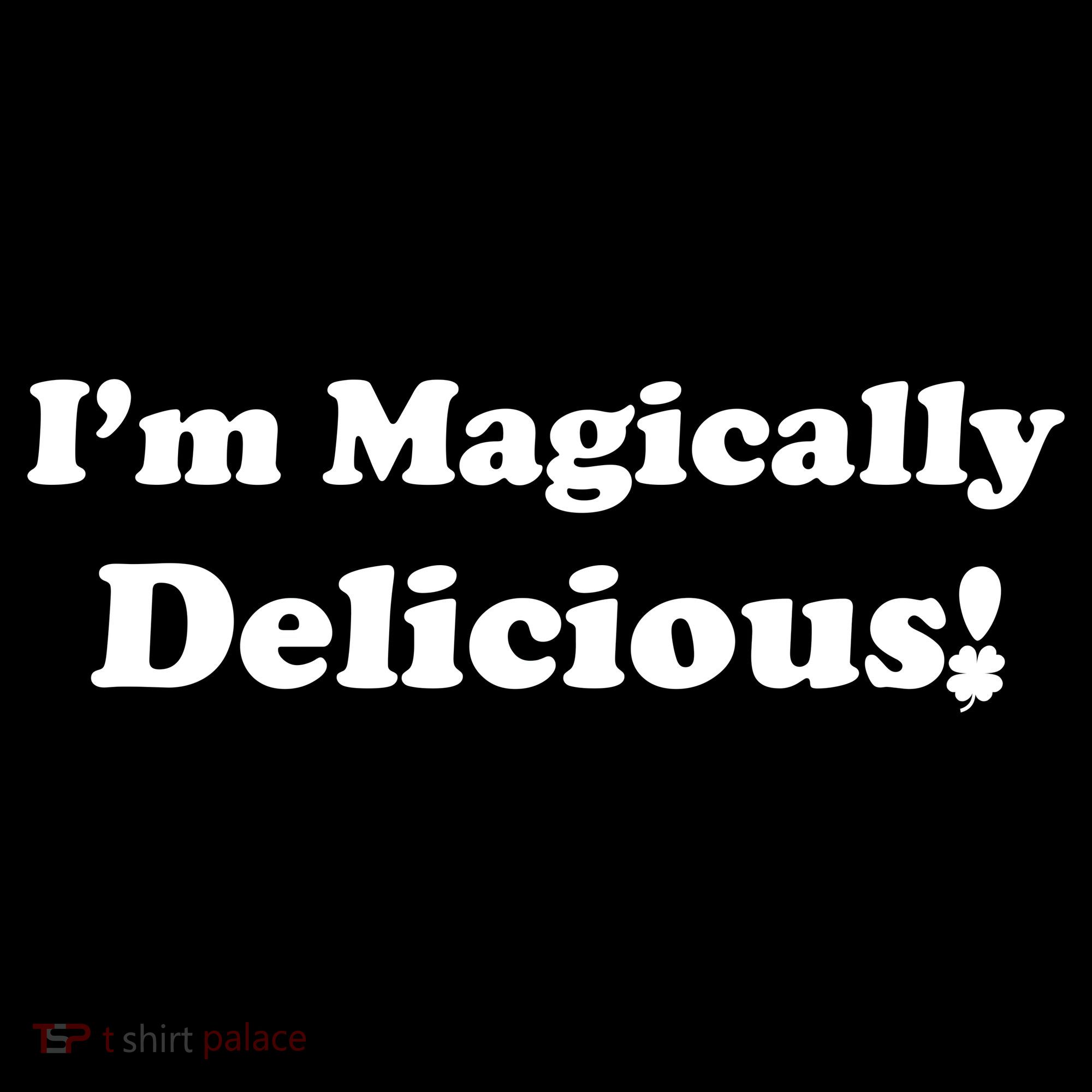 I'm Magically Delicious! Funny St. Patrick's Day Tote Bag