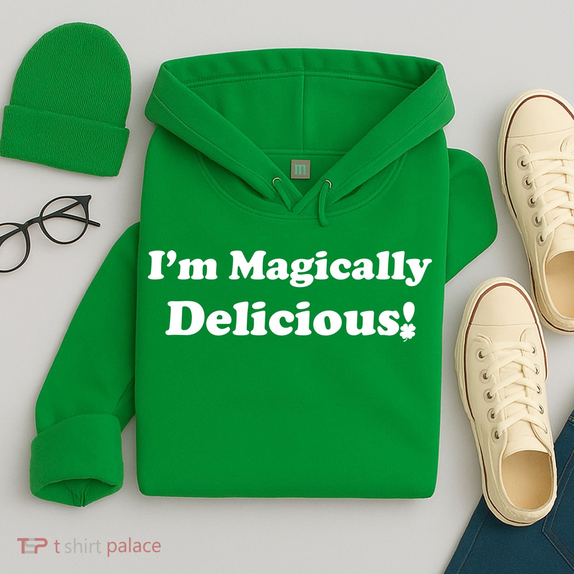 I'm Magically Delicious! Funny St. Patrick's Day Hoodie
