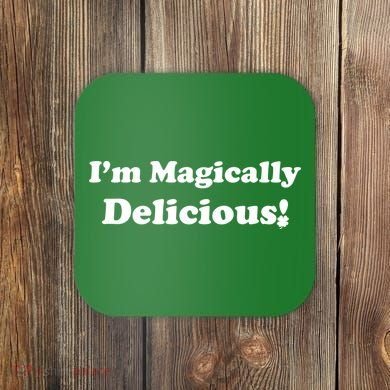 I'm Magically Delicious! Funny St. Patrick's Day Coaster