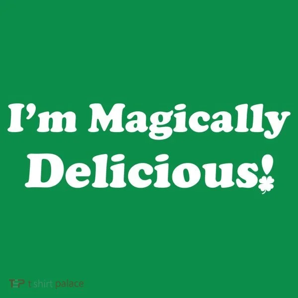 I'm Magically Delicious! Funny St. Patrick's Day Toddler Hoodie