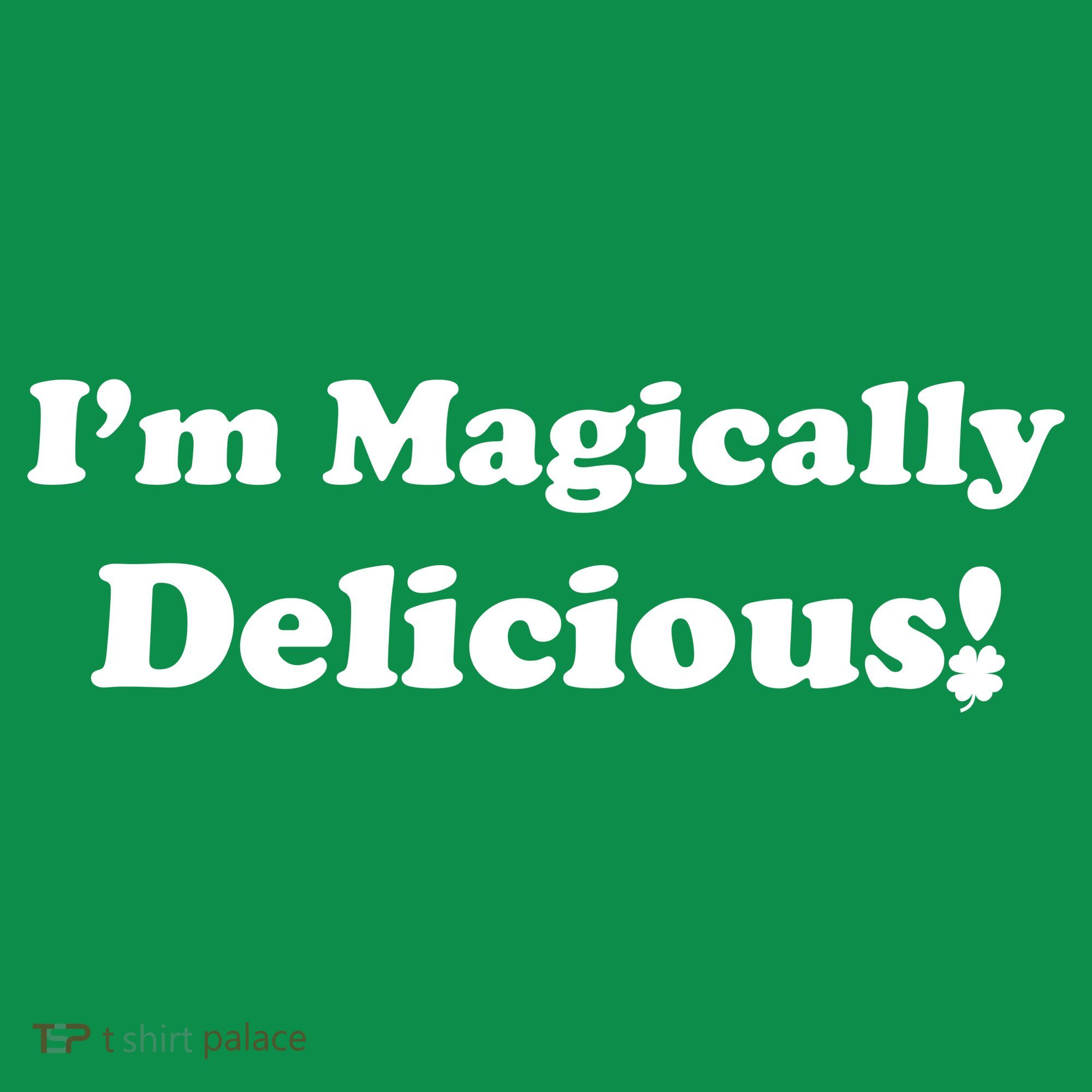 I'm Magically Delicious! Funny St. Patrick's Day Kids Sweatshirt