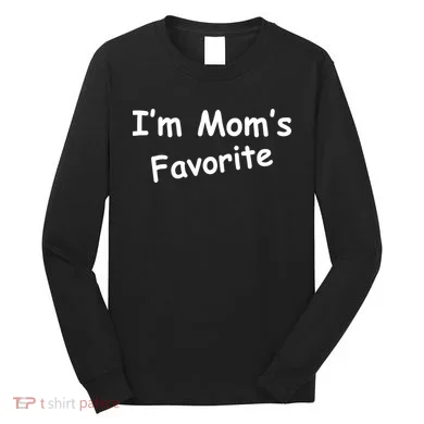 I'm Mom's Favorite Long Sleeve Shirt