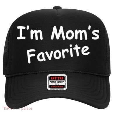 I'm Mom's Favorite Hat