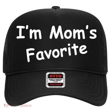 I'm Mom's Favorite Hat