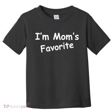 I'm Mom's Favorite Toddler T-Shirt