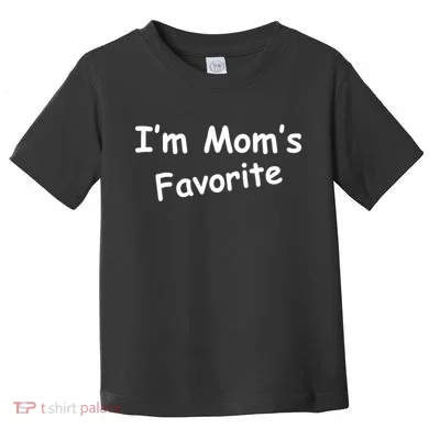 I'm Mom's Favorite Toddler T-Shirt