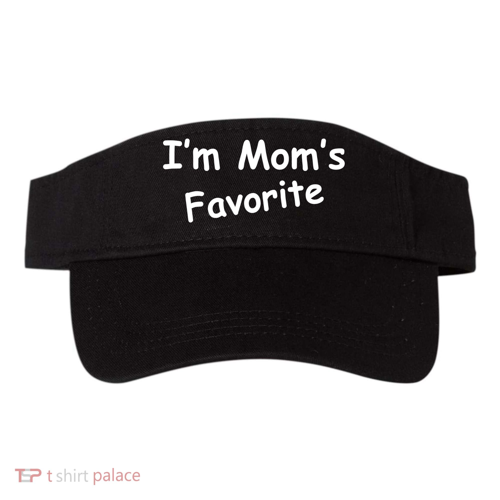 I'm Mom's Favorite Visor
