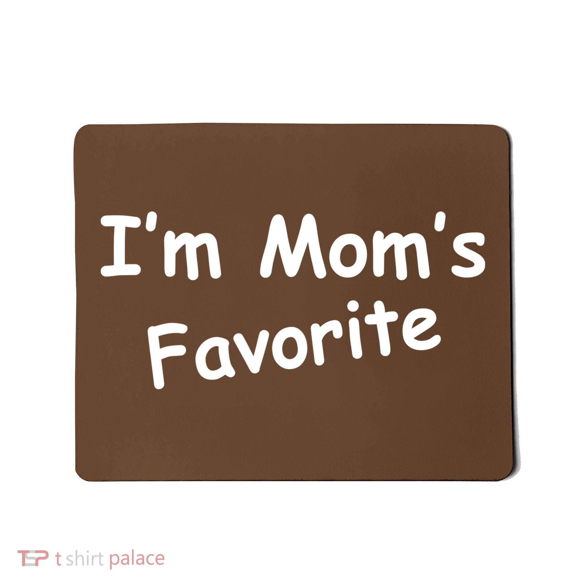 I'm Mom's Favorite Mousepad
