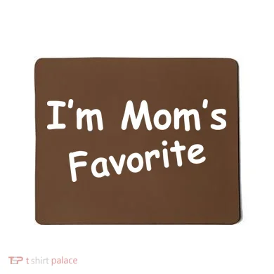 I'm Mom's Favorite Mousepad