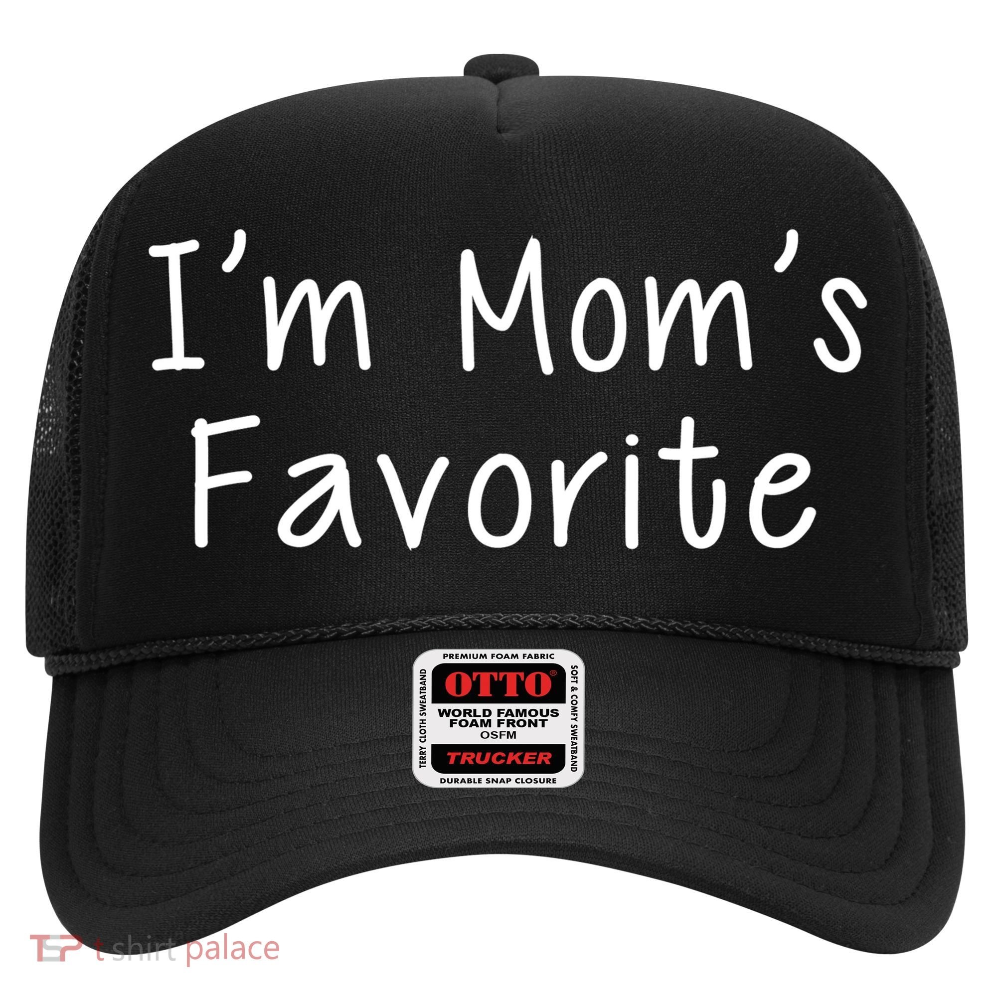 I'm Mom's Favorite Funny Cute Hat