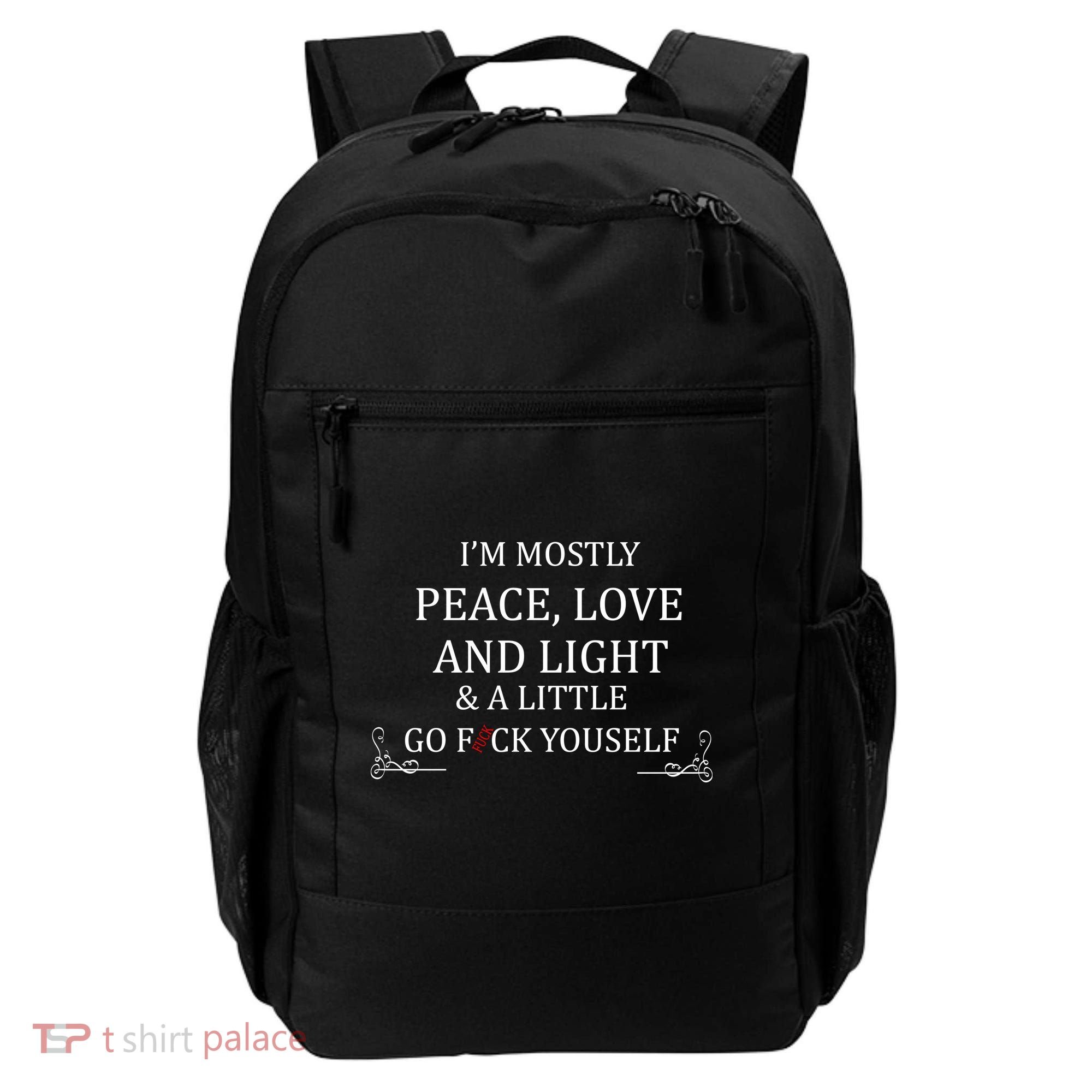 I'm Mostly Peace Love And Light  Backpack