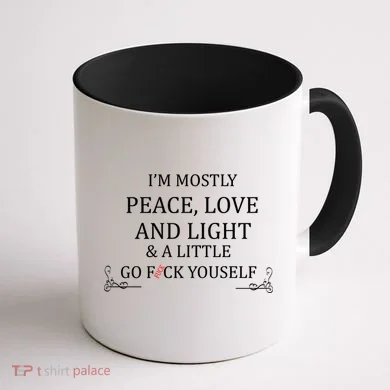 I'm Mostly Peace Love And Light Coffee Mug back