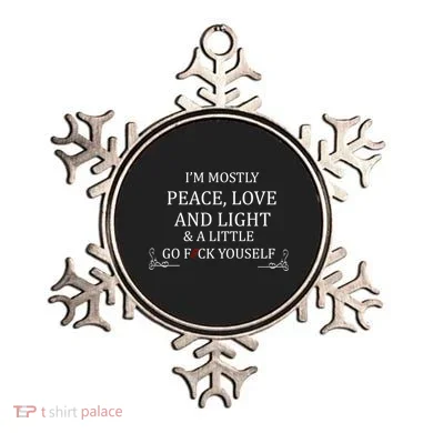 I'm Mostly Peace Love And Light  Ornament