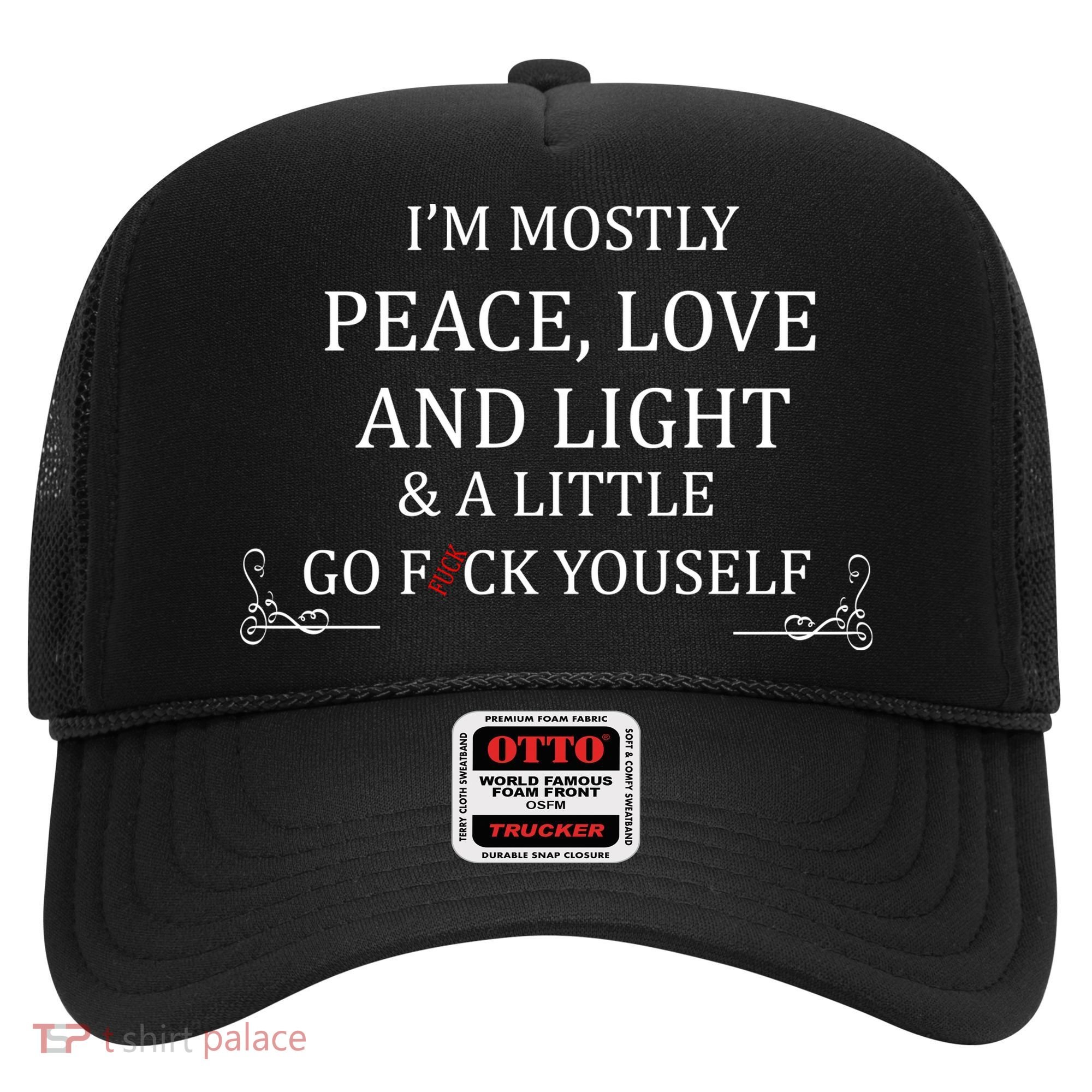 I'm Mostly Peace Love And Light  Hat