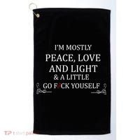 I'm Mostly Peace Love And Light  Golf Towel thumb 0