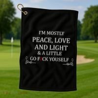I'm Mostly Peace Love And Light  Golf Towel thumb 1