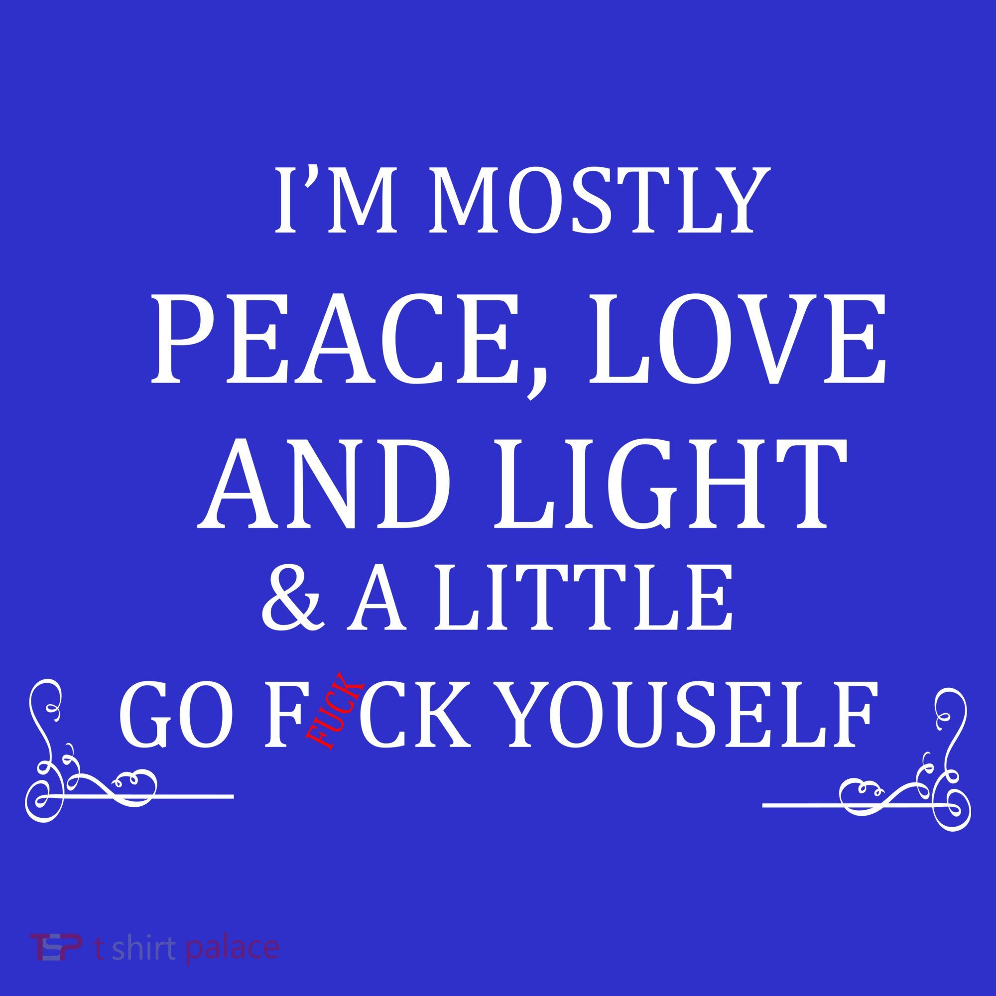I'm Mostly Peace Love And Light  Sweatshirt
