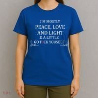 I'm Mostly Peace Love And Light  T-Shirt thumb 4