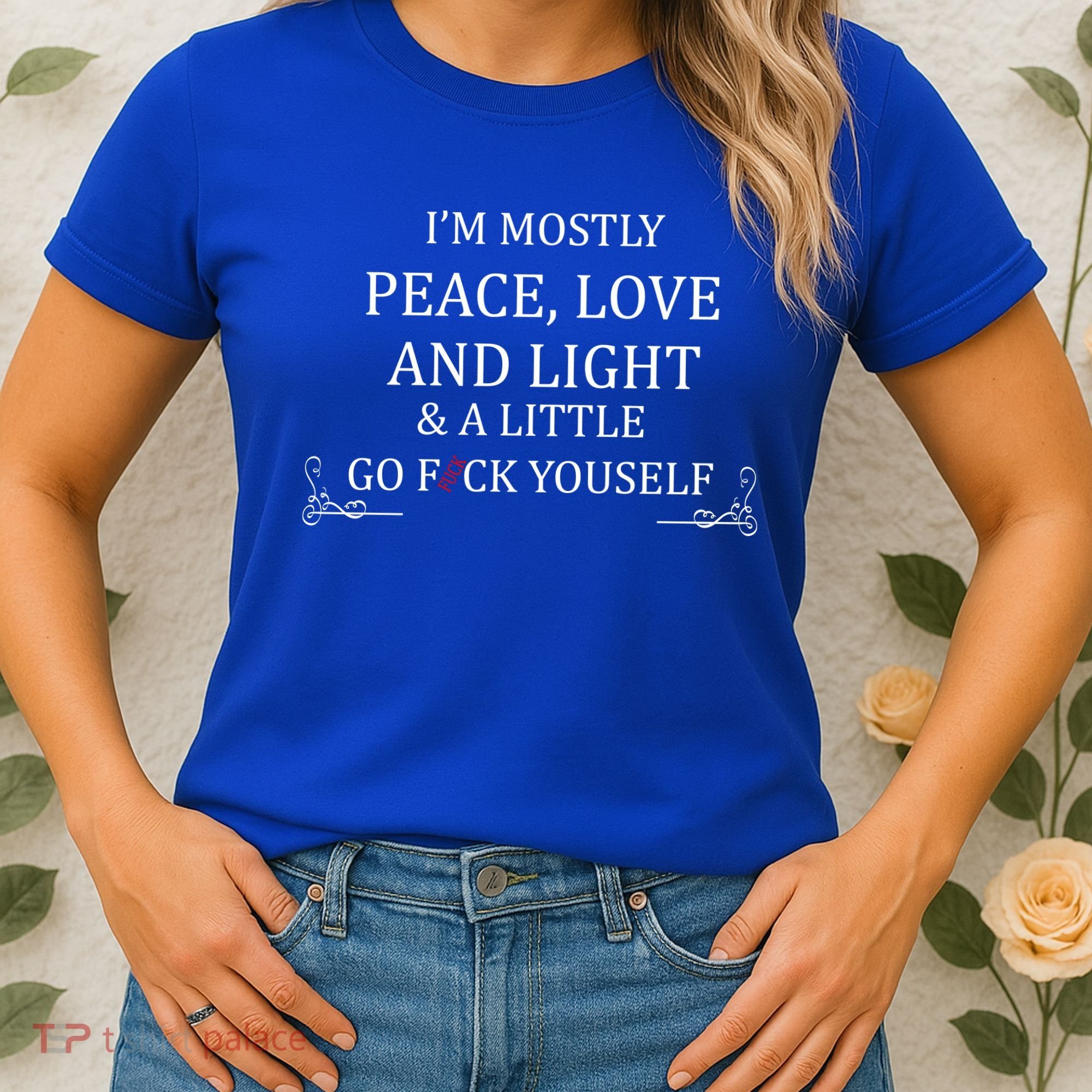 I'm Mostly Peace Love And Light  Women's T-Shirt