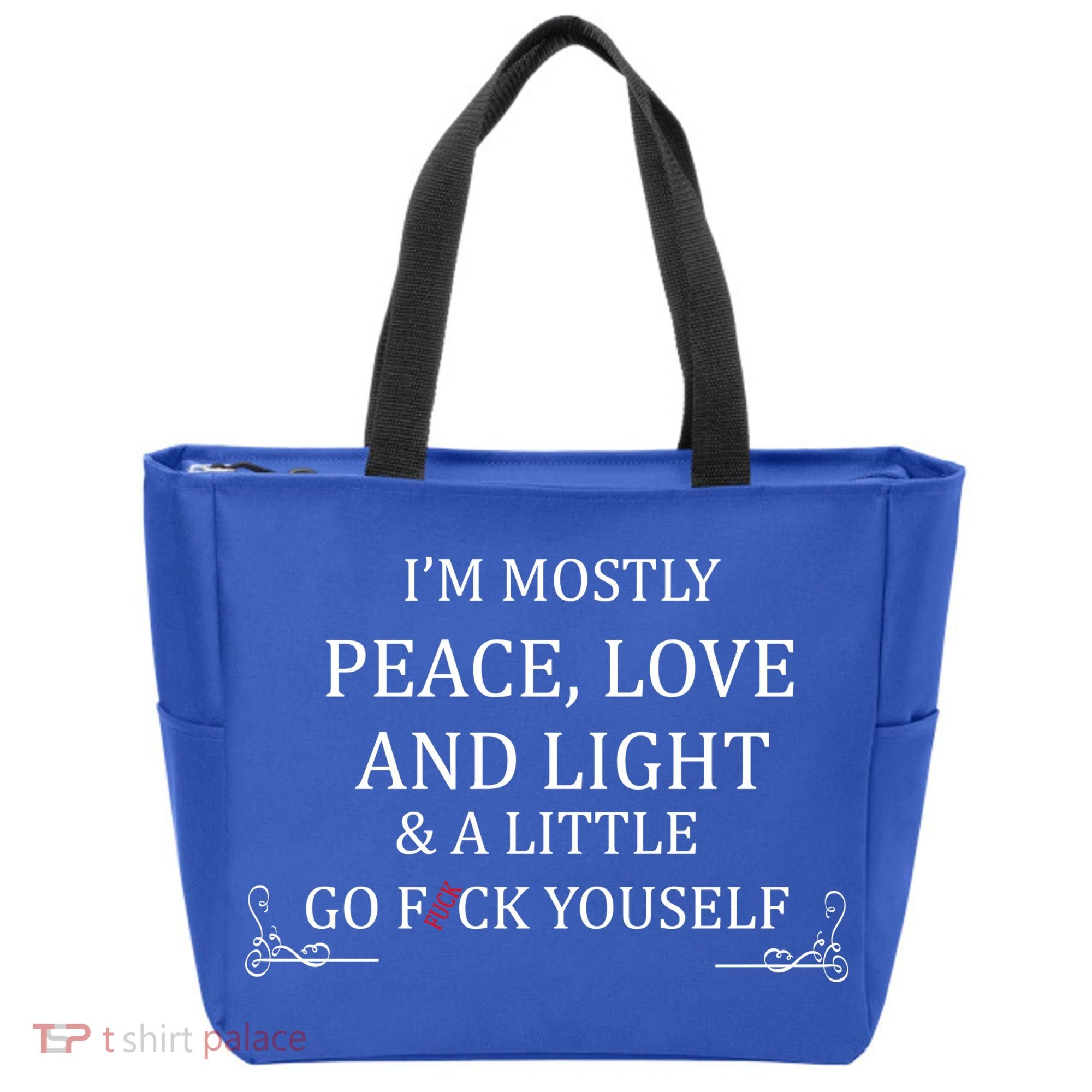I'm Mostly Peace Love And Light  Tote Bag
