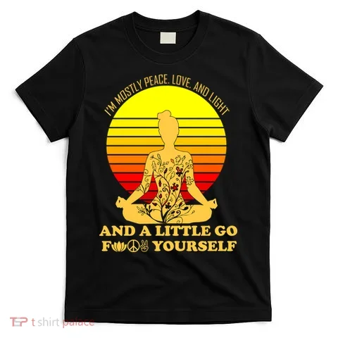 I'm Mostly Peace Love And Light Funny T-Shirt in the selected color