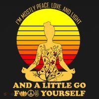 I'm Mostly Peace Love And Light Funny T-Shirt thumb 7