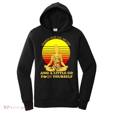 I'm Mostly Peace Love And Light Funny Women's Hoodie
