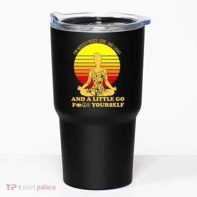 I'm Mostly Peace Love And Light Funny Tumbler