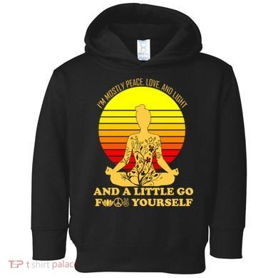 I'm Mostly Peace Love And Light Funny Toddler Hoodie