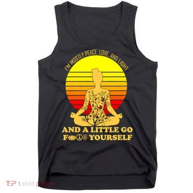 I'm Mostly Peace Love And Light Funny Tank Top