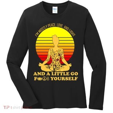 I'm Mostly Peace Love And Light Funny Women's Long Sleeve Shirt