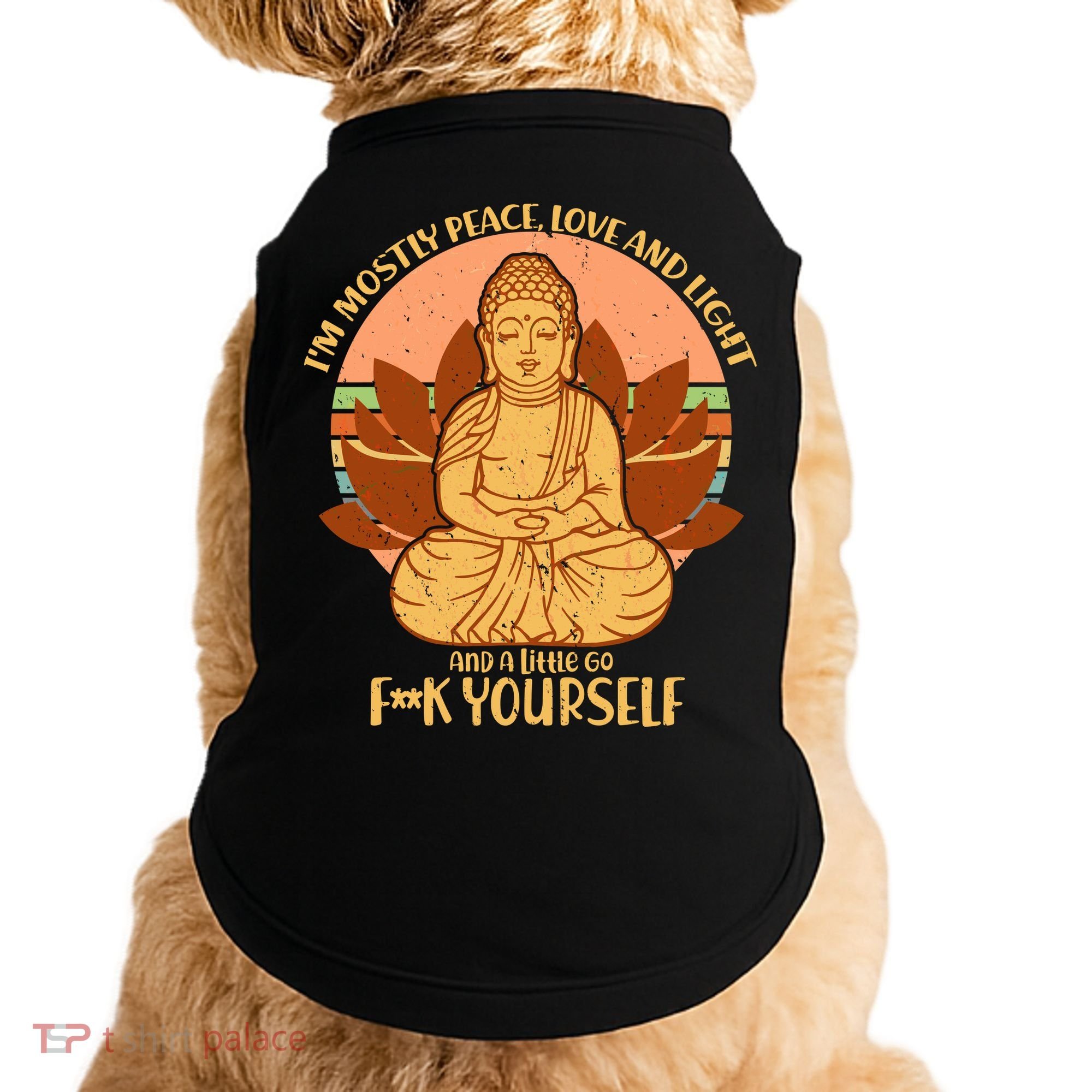 I'm Mostly Peace Love Light Yoga Buddha Doggie Tank