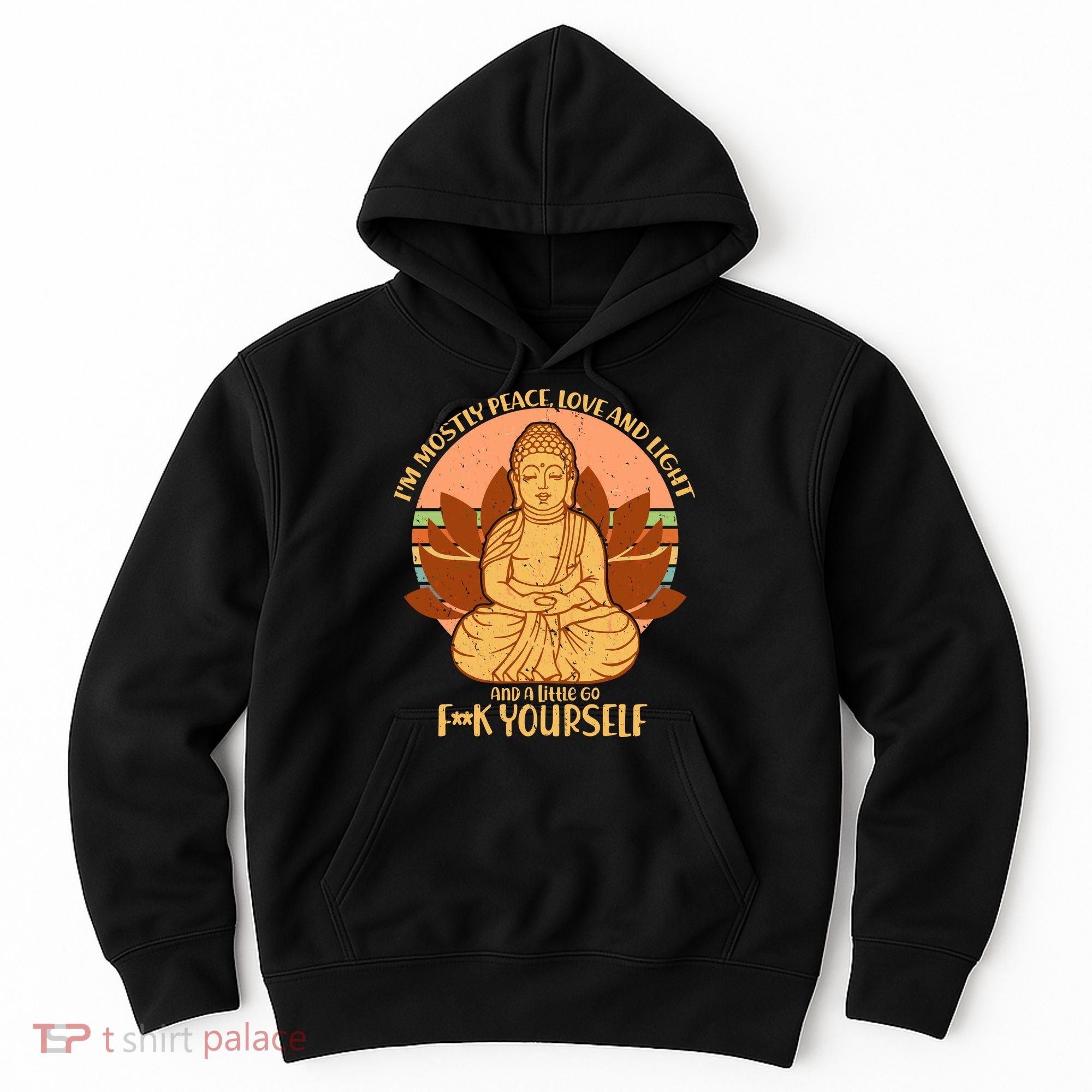 I'm Mostly Peace Love Light Yoga Buddha Hoodie