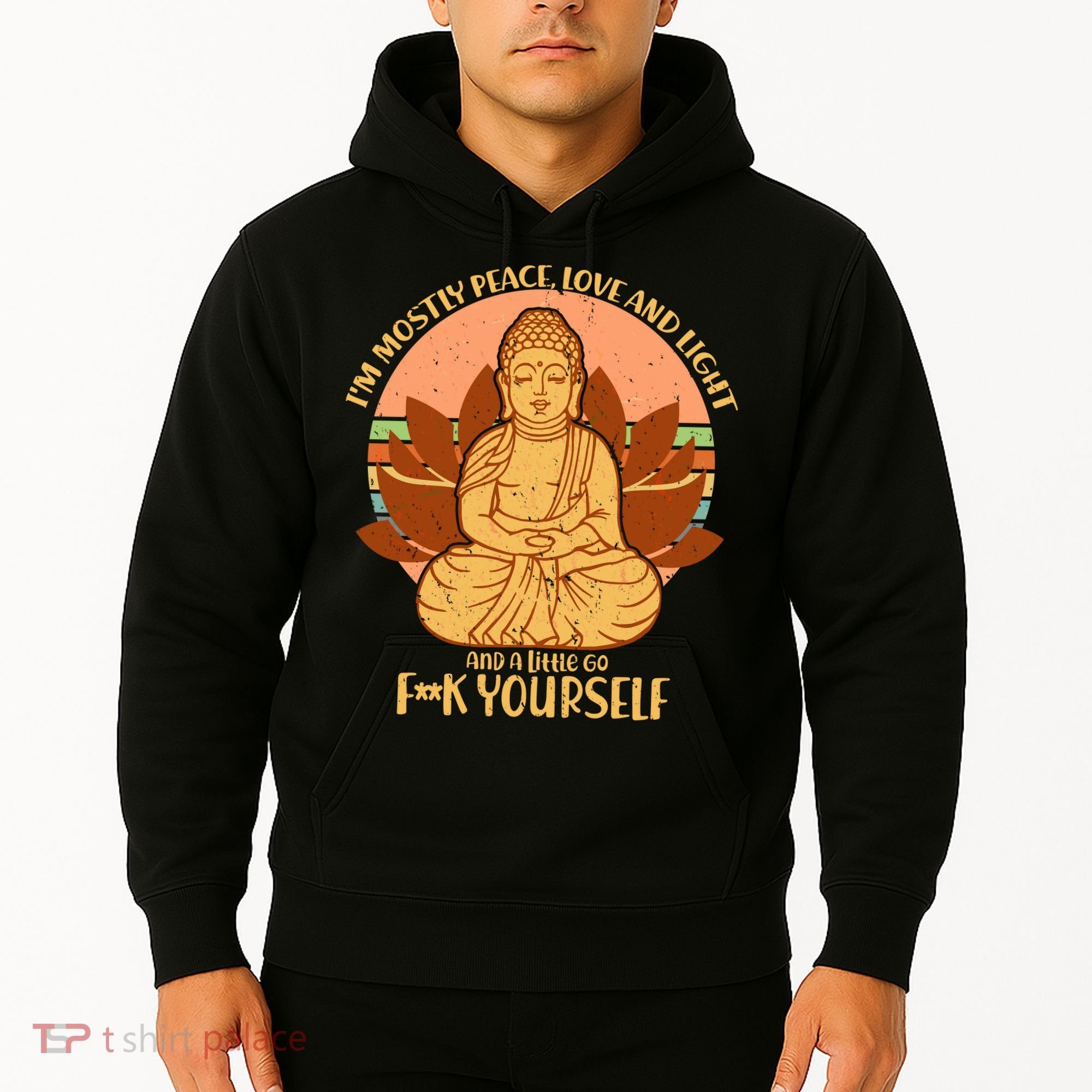 I'm Mostly Peace Love Light Yoga Buddha Hoodie