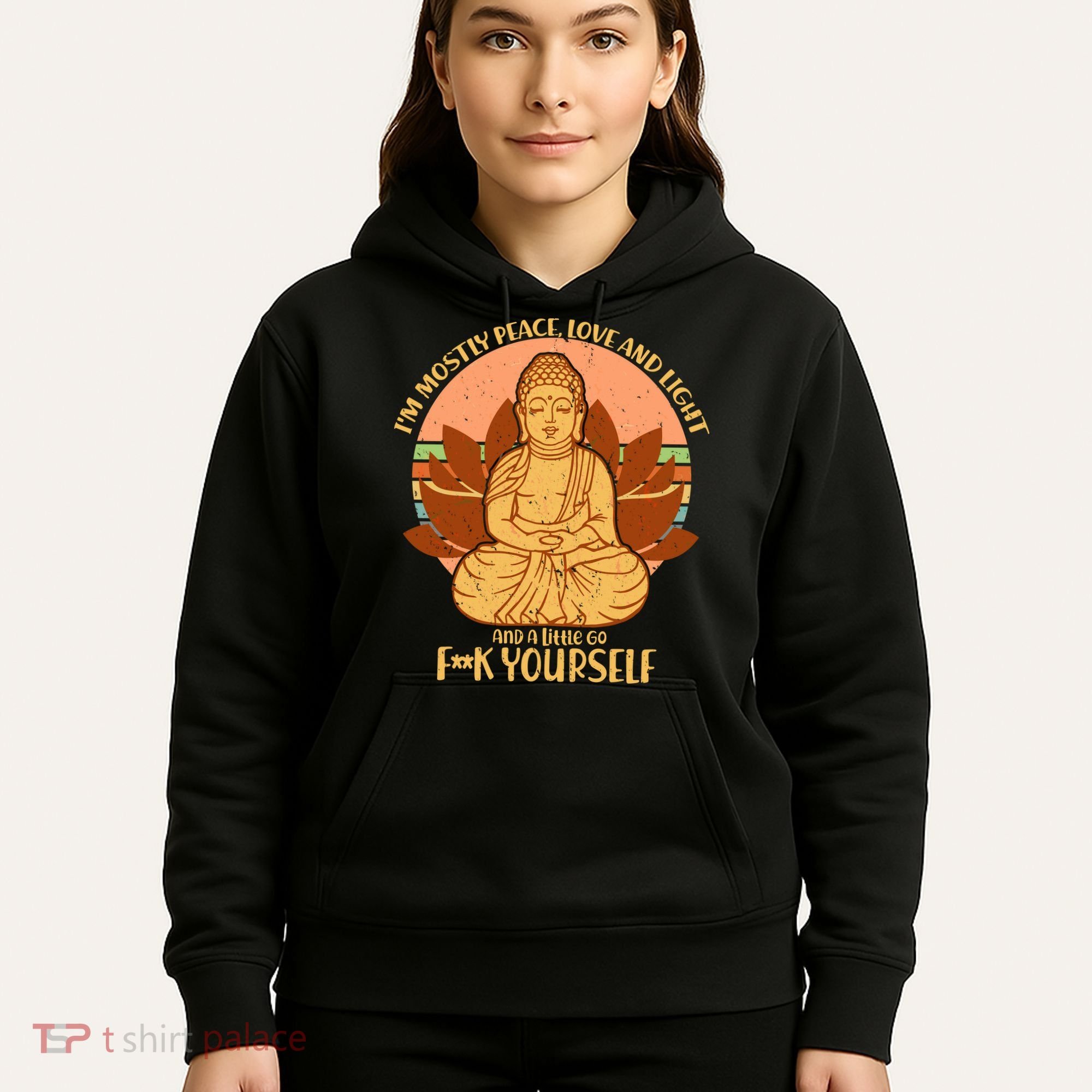 I'm Mostly Peace Love Light Yoga Buddha Hoodie