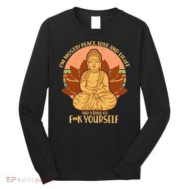 I'm Mostly Peace Love Light Yoga Buddha Long Sleeve Shirt