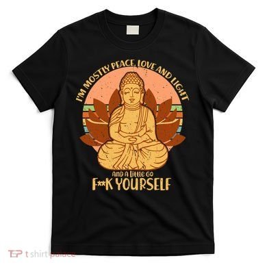 I'm Mostly Peace Love Light Yoga Buddha T-Shirt