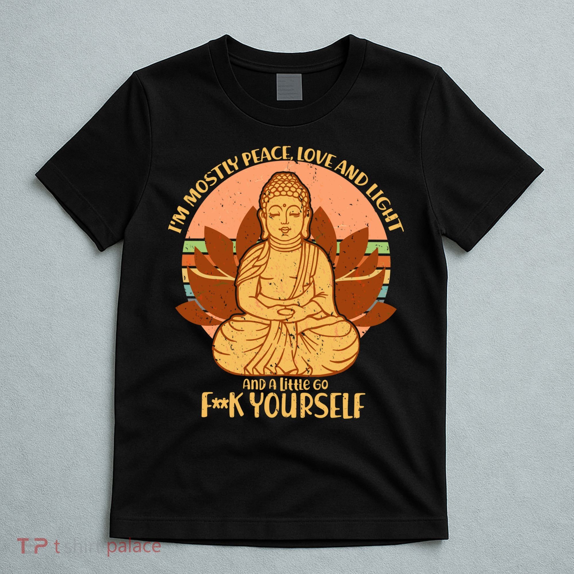 I'm Mostly Peace Love Light Yoga Buddha T-Shirt