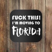 I'm Moving To Florida Coaster thumb 0